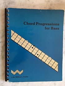 Chord Progresions For Bass Guitar (Fowler, William L. Fowler Bass Series.)