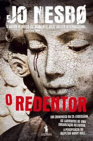 O Redentor (The Redeemer) (Harry Hole, Bk 6) (Portuguese Edition)