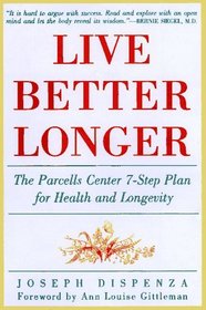 Live Better Longer: The Parcells Center 7-Step Plan For Health and Longlivity