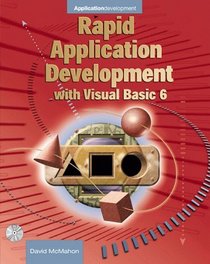 Rapid Application Development with Visual Basic 6