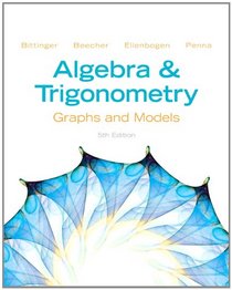 Algebra and Trigonometry: Graphs and Models and Graphing Calculator Manual Package (5th Edition)