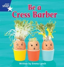 Be a Cress Barber: Phase 4 (Rigby Star Phonics)