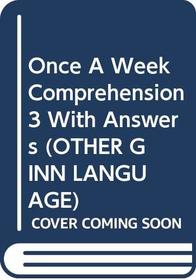 Once a Week Comprehension: w.Ans Bk. 3