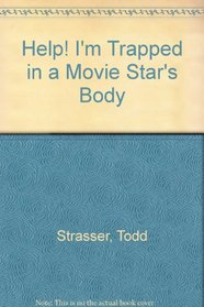 Help! I'm Trapped in a Movie Star's Body