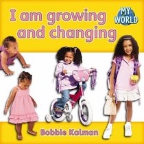 I Am Growing and Changing (My World: Level C)