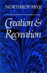 Creation and Recreation (Canadian University Paperbooks)