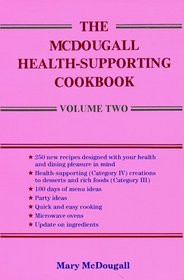 The McDougall Health-Supporting Cookbook: Volume Two