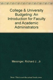 College & University Budgeting: An Introduction for Faculty and Academic Administrators