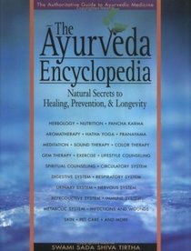 The Ayurveda Encyclopedia: Natural Secrets to Healing, Prevention,  Longevity