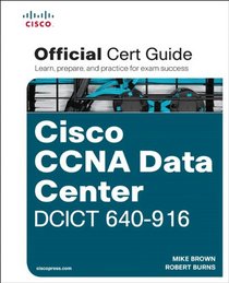 Cisco CCNA Data Center DCICT 640-916 Official Certification Guide