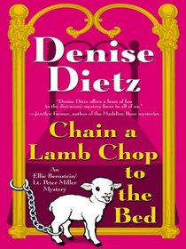 Chain a Lamb Chop to the Bed (Ellie Bernstein / Lt. Peter Miller, Bk 3)