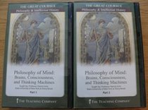 Philosophy of Mind: Brains, Consciousness and Thinking Machines (The Great Courses: Philosophy & Intellectual History)