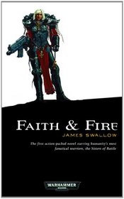 Faith and Fire (Sisters of Battle)
