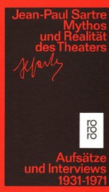 Mythos und Realitt des Theaters. Schriften zu Theater und Film 1931-1971.