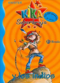 Kika Superbruja y los indios / Kika Superwitch and the Indians (Spanish Edition)