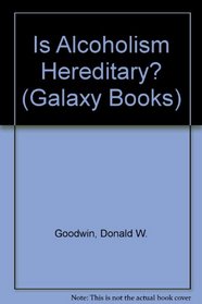 Is Alcoholism Hereditary? (Galaxy Books)