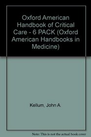 Oxford American Handbook of Critical Care - 6 PACK (Oxford American Handbooks in Medicine)