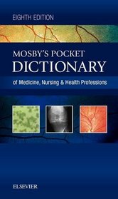 Mosby's Pocket Dictionary of Medicine, Nursing & Health Professions, 8e