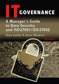 It Governance: A Manager's Guide to Data Security and Iso 27001/Iso 27002