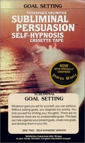 Goal Setting: A Subliminal Persuasion/Self-Hypnosis