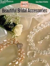 Beautiful Bridal Accessories (Easy-Does-It Series)
