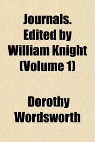 Journals. Edited by William Knight (Volume 1)