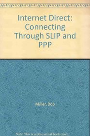 Internet Direct: Connecting Through Slip and Ppp