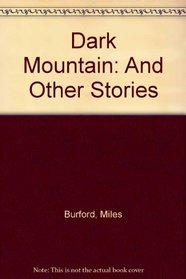 Dark Mountain: And Other Stories
