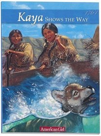 Kaya Shows the Way: A Sister Story (American Girls Collection)