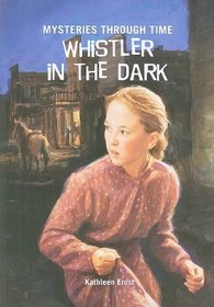 Whistler in the Dark (Mysteries Through Time)
