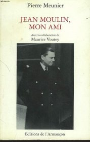 Jean Moulin, mon ami (French Edition)