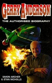 Gerry Anderson: The Authorised Biography