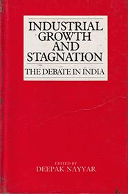 Industrial Growth and Stagnation: The Debate in India