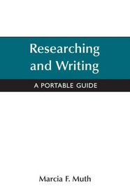 Researching and Writing : A Portable Guide