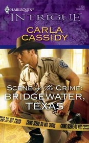 Scene of the Crime: Bridgewater, Texas (Harlequin Intrigue, No 1175)