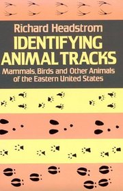 Identifying Animal Tracks: Mammals, Birds and Other Animals of the Eastern United States