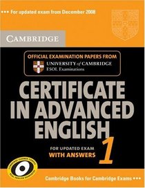 Cambridge Certificate in Advanced English 1 for updated exam Student's Book with answers: Official Examination papers from University of Cambridge ESOL Examinations (Cae Practice Tests)
