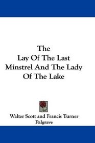 The Lay Of The Last Minstrel And The Lady Of The Lake