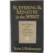 Suffering and Ministry in the Spirit: Paul's Defense of His Ministry in 2 Corinthians, 2:14-3:3