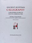 Ancient Egyptian Calligraphy : A Beginner's Guide to Writing Hieroglyphs
