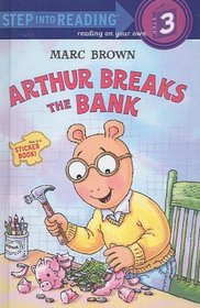 Arthur Breaks The Bank (Step Into Reading: A Step 3 Book (Prebound))