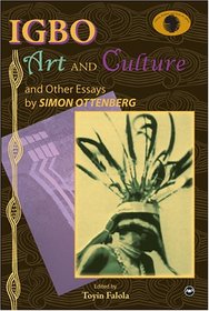 Igbo Art and Culture and other Essays (Classic Authors and Texts on Africa)