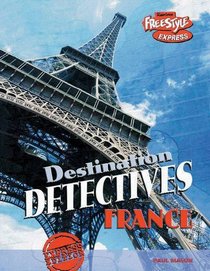 France (Raintree Freestyle: Destination Detectives) (Raintree Freestyle: Destination Detectives)