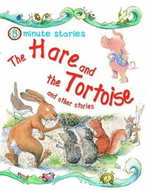 The Hare and the Tortoise and Other Stories. Editor, Belinda Gallagher (5 Minute Stories)