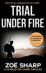 TRIAL UNDER FIRE: prequel: Charlie Fox crime mystery thriller series