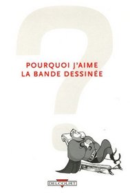 Pourquoi j'aime la bande dessinée (French Edition)