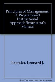 Principles of Management: A Programmed Instructional Approach/Instructor's Manual