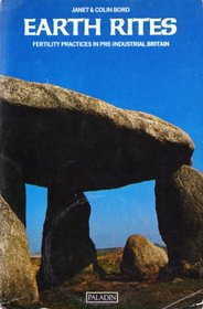 Earth Rites: Fertility Practices in Pre-Industrial Britain (Paladin Book)