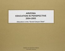 Arizona Education In Perspective 2004-2005