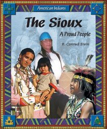 The Sioux: A Proud People (American Indians)